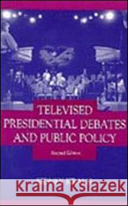 Televised Presidential Debates and Public Policy Sidney Kraus Kraus                                    Kraus 9780805816020 Lawrence Erlbaum Associates