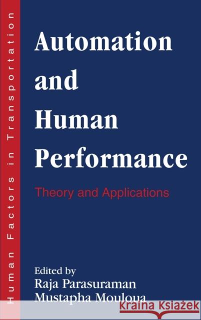 Automation and Human Performance: Theory and Applications Parasuraman, Raja 9780805816167 CRC