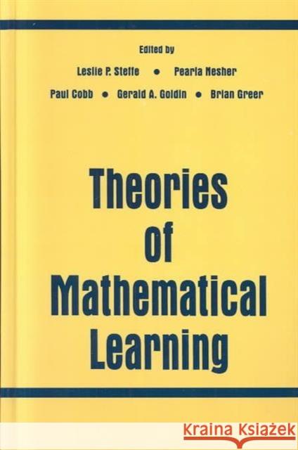 Theories of Mathematical Learning Leslie P. Steffe Bharath Sriraman Paul Cobb 9780805816617