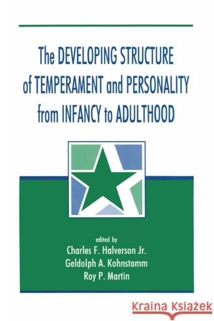 The Developing Structure of Temperament and Personality from Infancy to Adulthood Kohnstamm, Gedolph A. 9780805816693 Lawrence Erlbaum Associates