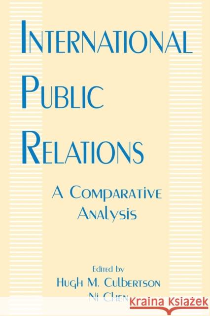 International Public Relations: A Comparative Analysis Culbertson, Hugh M. 9780805816853 Lawrence Erlbaum Associates