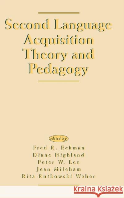 Second Language Acquisition Theory and Pedagogy Fred R. Eckman Eckman                                   Fred R. Eckman 9780805816877 Lawrence Erlbaum Associates