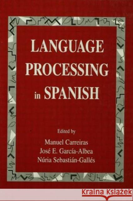 Language Processing in Spanish Carreiras                                Manuel Carreiras Jos E. Garca-Albea 9780805817218
