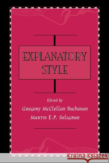 Explanatory Style Buchanan                                 Martin E. P. Seligman Gregory Buchanan 9780805817898 Lawrence Erlbaum Associates