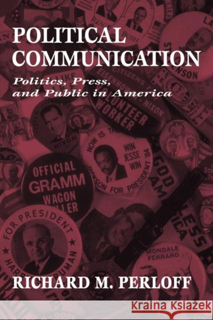 Political Communication: Politics, Press, and Public in America Perloff, Richard M. 9780805817942 Lawrence Erlbaum Associates