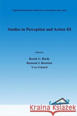 Studies in Perception and Action III: Eighth International Conference on Perception and Action, July 9-14, 1995, Marseille, France Bootsma, Reinoud J. 9780805818673 Lawrence Erlbaum Associates