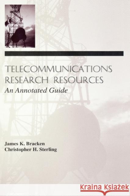 Telecommunications Research Resources: An Annotated Guide Bracken, James K. 9780805818864 Lawrence Erlbaum Associates