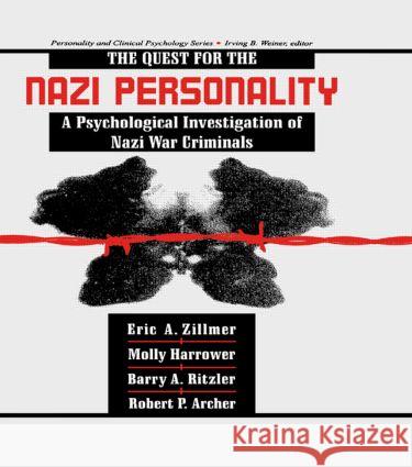 The Quest for the Nazi Personality: A Psychological Investigation of Nazi War Criminals Zillmer, Eric A. 9780805818987 Lawrence Erlbaum Associates