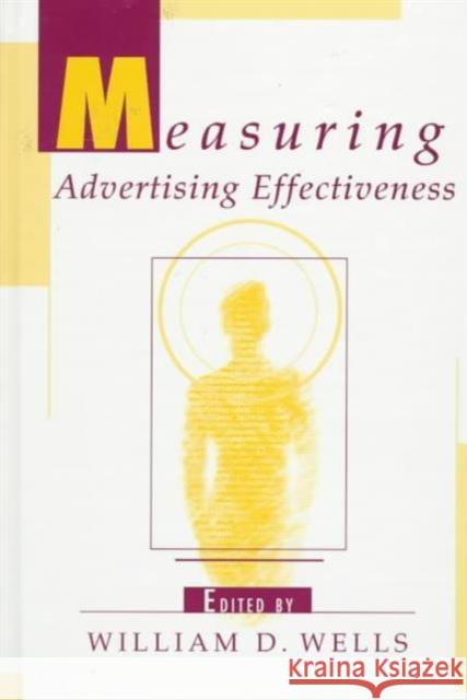 Measuring Advertising Effectiveness William D. Wells William D. Wells  9780805819014 Taylor & Francis