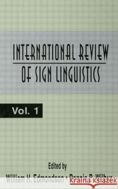 International Review of Sign Linguistics : Volume 1 William Edmondson Ronnie B. Wilbur William Edmondson 9780805819342 Taylor & Francis