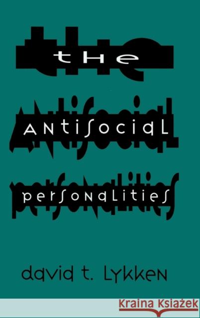 The Antisocial Personalities David T. Lykken 9780805819410 Lawrence Erlbaum Associates