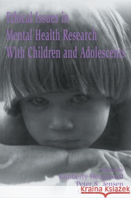 Ethical Issues in Mental Health Research with Children and Adolescents Hoagwood, Kimberly 9780805819533