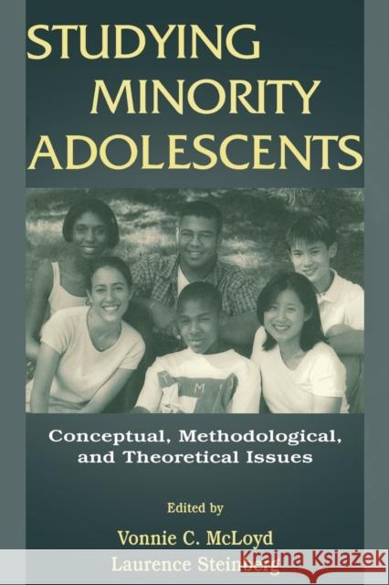Studying Minority Adolescents: Conceptual, Methodological, and Theoretical Issues McLoyd, Vonnie C. 9780805819649 Lawrence Erlbaum Associates