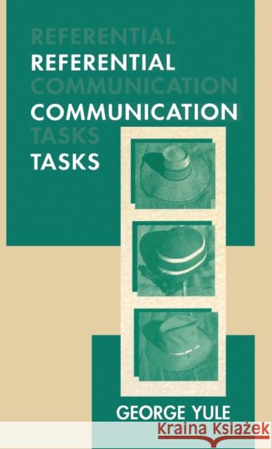 Referential Communication Tasks George Yule Yule 9780805820034
