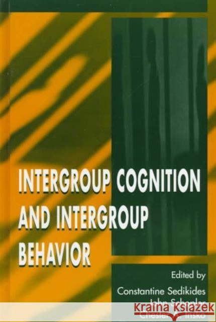 Intergroup Cognition and Intergroup Behavior Chester A Insko 9780805820553