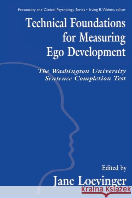 Technical Foundations for Measuring Ego Development: The Washington University Sentence Completion Test Hy, Le Xuan 9780805820591 Lawrence Erlbaum Associates