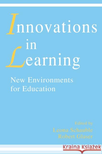 innovations in Learning: New Environments for Education Schauble, Leona 9780805820706 Taylor & Francis