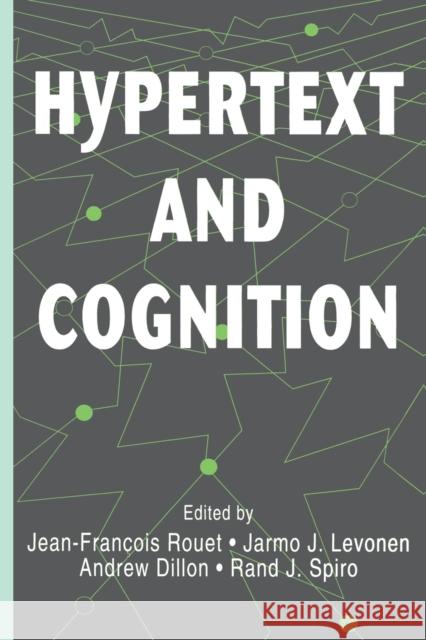Hypertext and Cognition Andrew Dillon Jarmo T. Levonen Jean-Francois Rouet 9780805821444 Lawrence Erlbaum Associates