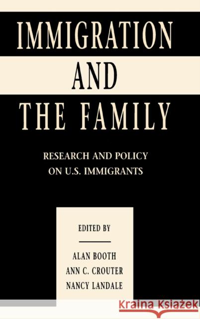 Immigration and the Family: Research and Policy on U.S. Immigrants Booth, Alan 9780805821536 Lawrence Erlbaum Associates