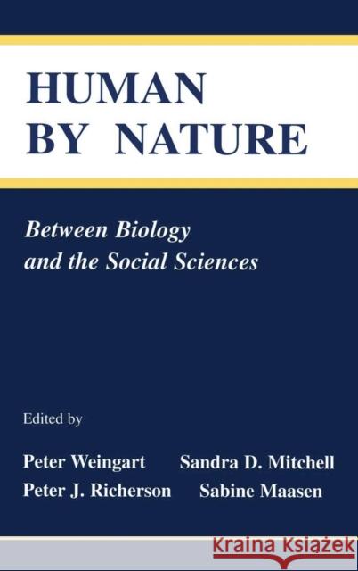 Human by Nature: Between Biology and the Social Sciences Weingart, Peter 9780805821543