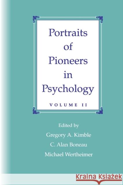 Portraits of Pioneers in Psychology: Volume II Kimble, Gregory a. 9780805821987 Lawrence Erlbaum Associates