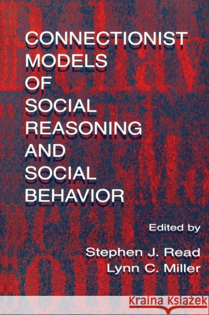 Connectionist Models of Social Reasoning and Social Behavior Read                                     Stephen J. Read Lynn C. Miller 9780805822168