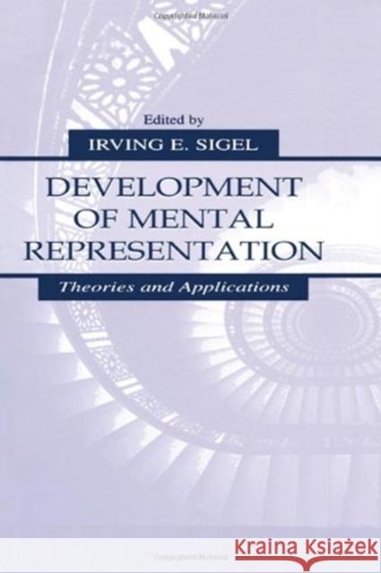 Development of Mental Representation : Theories and Applications Kathleen Tyner Sigel                                    Irving E. Sigel 9780805822281