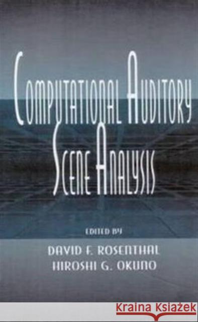 Computational Auditory Scene Analysis : Proceedings of the Ijcai-95 Workshop Susan Ed. Rosenthal David F. Rosenthal Hiroshi G. Okuno 9780805822830 CRC