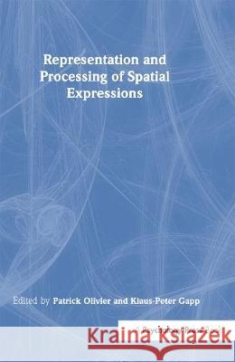 Representation and Processing of Spatial Expressions Patrick Olivier Klaus-Peter Gapp 9780805822854