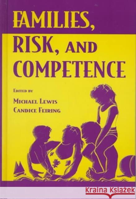 Families, Risk, and Competence Michael Lewis Candice Feiring 9780805823448 Lawrence Erlbaum Associates