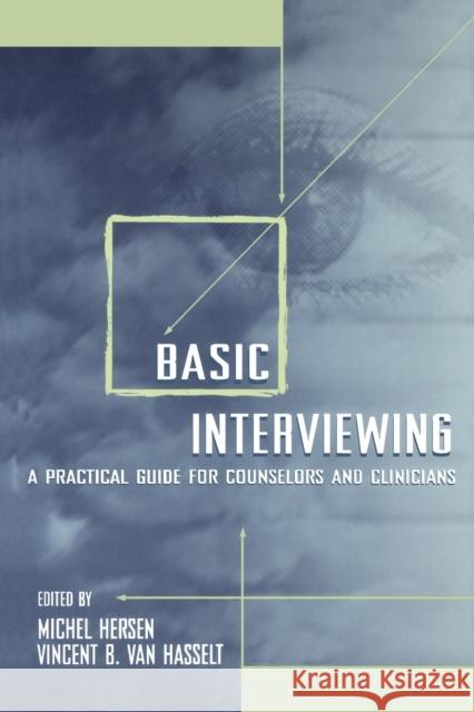 Basic Interviewing: A Practical Guide for Counselors and Clinicians Hersen, Michel 9780805823691 Lawrence Erlbaum Associates
