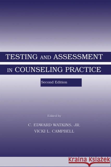 Testing and Assessment in Counseling Practice Watkins                                  C. Edward, JR. Watkins Vicki L. Campbell 9780805823813