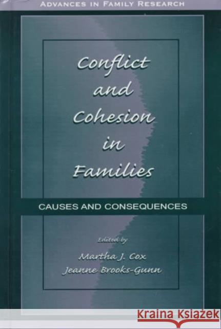 Conflict and Cohesion in Families: Causes and Consequences Cox, Martha J. 9780805824100 Lawrence Erlbaum Associates