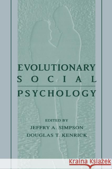 Evolutionary Social Psychology Jeffry A. Simpson Douglas T. Kenrick 9780805824209 Lawrence Erlbaum Associates