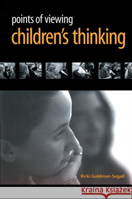 Points of Viewing Children's Thinking Ricki Goldman-Segall Anne Ed. Bert Ed. Anne Ed. Bert Goldman 9780805824322 Lawrence Erlbaum Associates