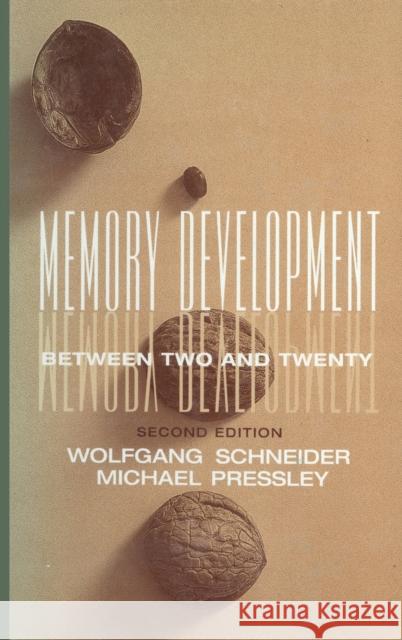 Memory Development Between Two and Twenty Wolfgang Schneider Michael Pressley Schneider 9780805824377 Lawrence Erlbaum Associates