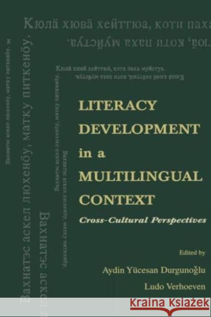 Literacy Development in a Multilingual Context: Cross-Cultural Perspectives Durgunoglu, Aydin y. 9780805824438 Lawrence Erlbaum Associates