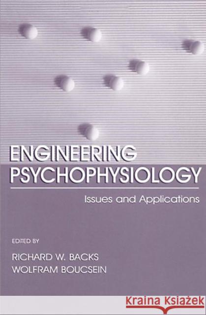Engineering Psychophysiology: Issues and Applications Boucsein, Wolf 9780805824520 Lawrence Erlbaum Associates