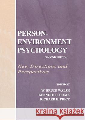 Person-Environment Psychology : New Directions and Perspectives W. Bruce Walsh Kenneth H. Craik Richard H. Price 9780805824704 Lawrence Erlbaum Associates