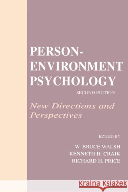 Person-Environment Psychology : New Directions and Perspectives W. Bruce Walsh Kenneth H. Craik Richard H. Price 9780805824711 Lawrence Erlbaum Associates