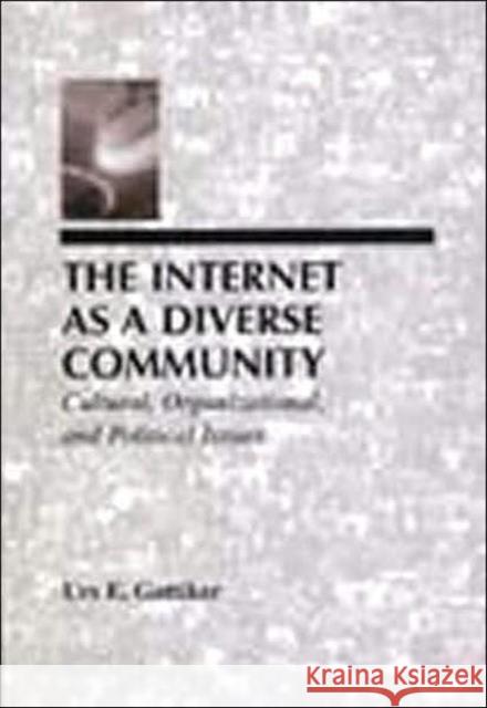 The Internet as a Diverse Community: Cultural, Organizational, and Political Issues Gattiker, Urs E. 9780805824889 Lawrence Erlbaum Associates