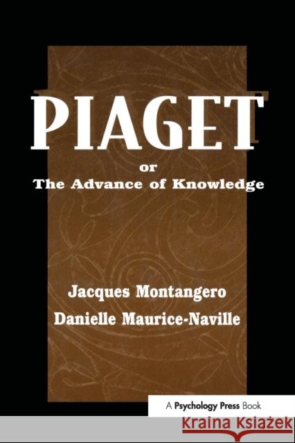 Piaget or the Advance of Knowledge: An Overview and Glossary Montangero, Jacques 9780805825688 Lawrence Erlbaum Associates