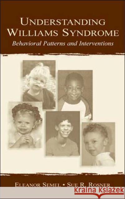 Understanding Williams Syndrome: Behavioral Patterns and Interventions Semel, Eleanor 9780805826173