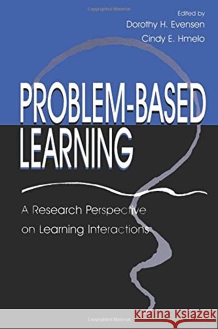 Problem-Based Learning: A Research Perspective on Learning Interactions Evensen, Dorothy H. 9780805826449 Lawrence Erlbaum Associates