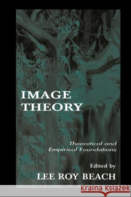 Image Theory: Theoretical and Empirical Foundations Beach, Lee Roy 9780805826463 Lawrence Erlbaum Associates