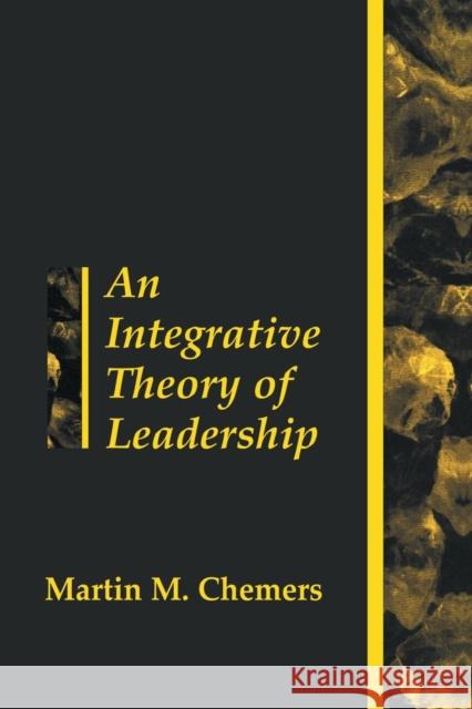 An Integrative Theory of Leadership Martin M. Chemers Chemers 9780805826791 Lawrence Erlbaum Associates