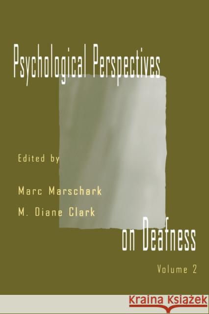 Psychological Perspectives on Deafness: Volume II Marschark, Marc 9780805827101 Taylor & Francis