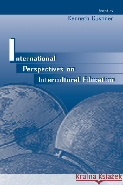International Perspectives on Intercultural Education Kenneth Cushner Kenneth Cushner  9780805827460 Taylor & Francis