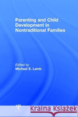 Parenting and Child Development in Nontraditional Families Lamb                                     Michael E. Lamb 9780805827484 Lawrence Erlbaum Associates