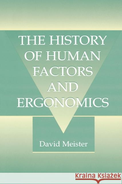 The History of Human Factors and Ergonomics David Meister Alton Ed. Meister 9780805827699